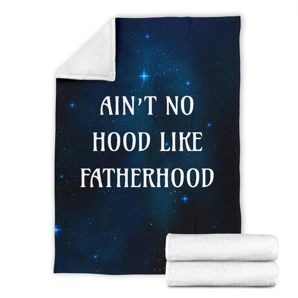 Best Seller Ain’t No Hood Like Fatherhood Fleece Blanket